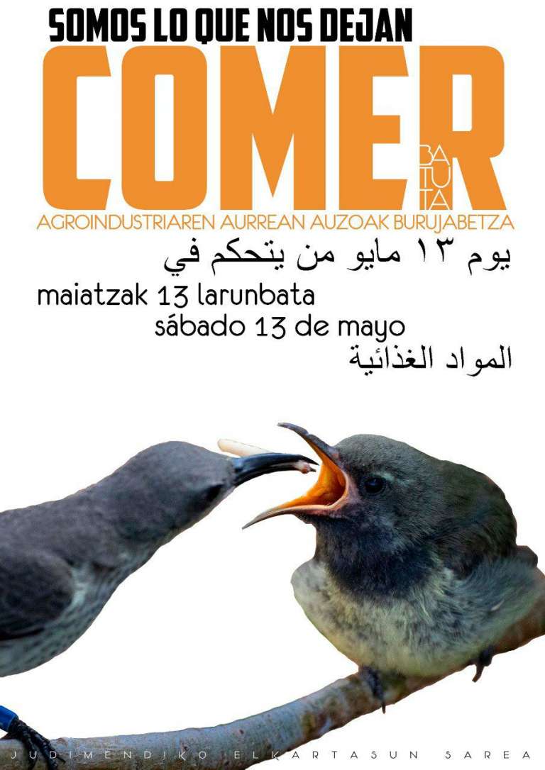 MAIATZAK 13: SOMOS LO QUE NOS DEJAN COMER: AGROINDUSTRIAREN AURREAN AUZOAK BURUJABETZA!